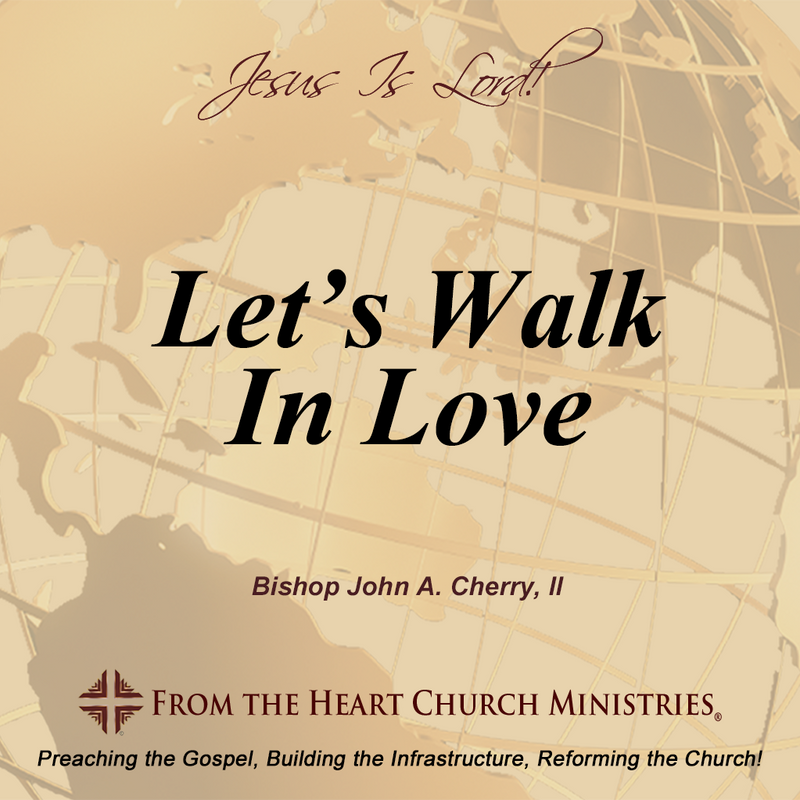 Let’s Walk In Love