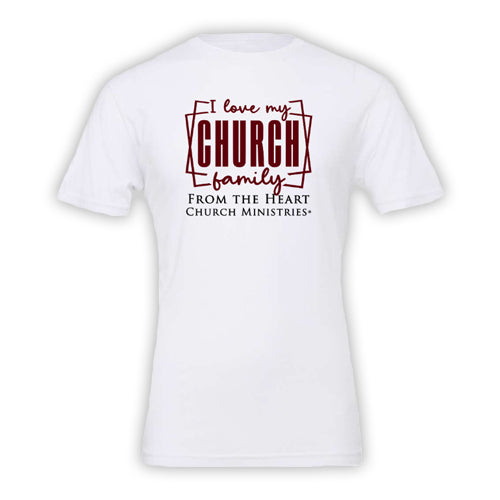 T-Shirt: I Love My Church Family - White