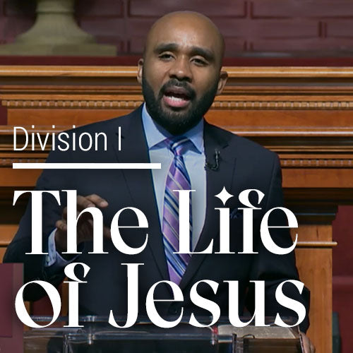 The Life of Jesus Div. I Pt. 2