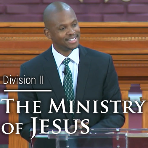 The Ministry Of Jesus Div. II Pt. 4