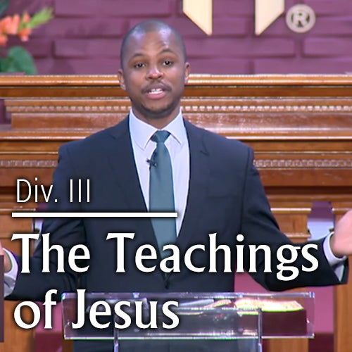 The Teachings Of Jesus Div. III (Series)