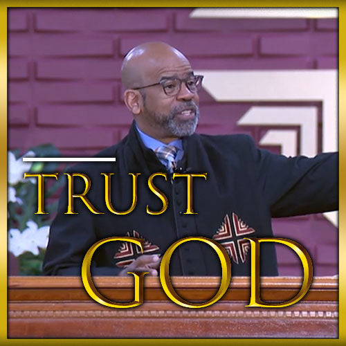 Trust God Pt. 4