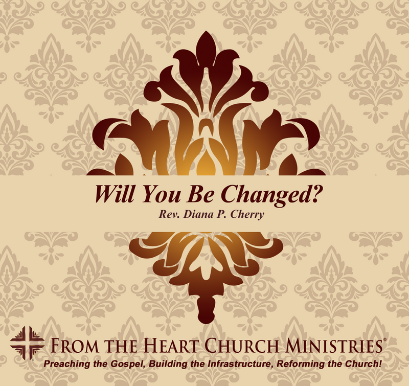 Will You Be Changed?
