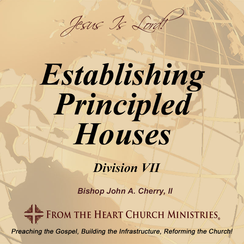 Establishing Principled Houses Div. VII