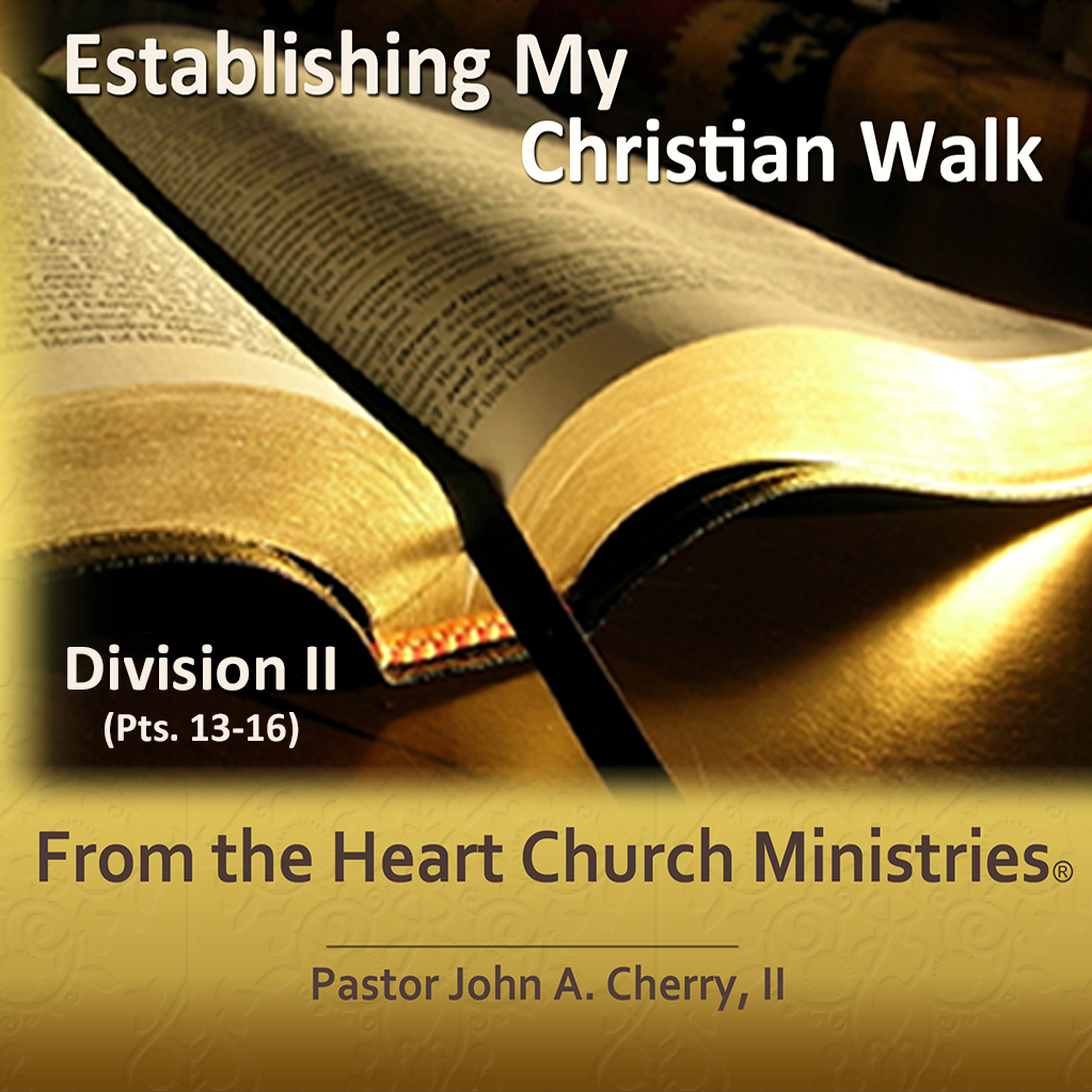 Establishing My Christian Walk Pts. 13-16 Div. II