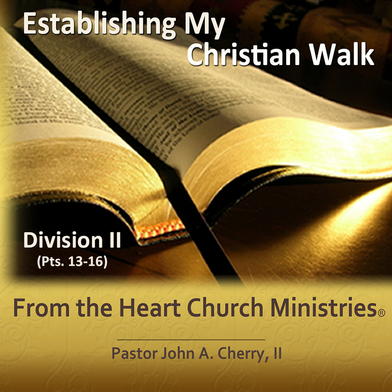 Establishing My Christian Walk Pts. 13-16 Div. II