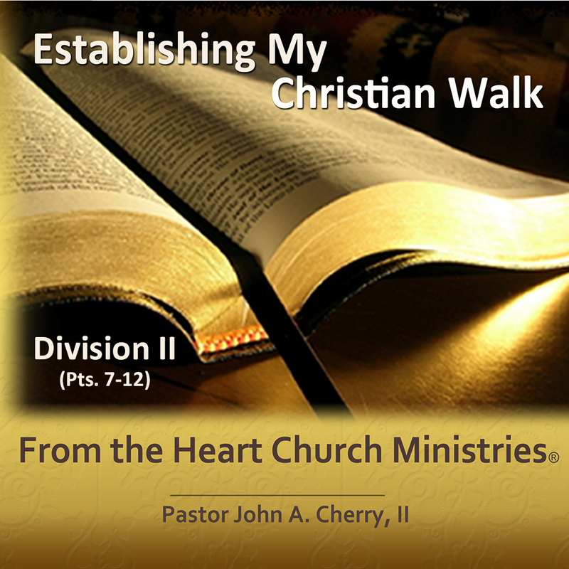 Establishing My Christian Walk Pts. 7-12 Div. II