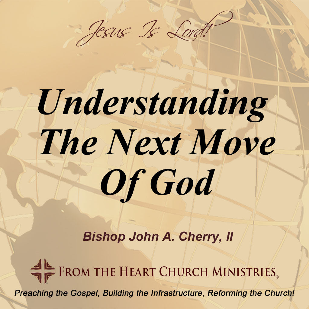 Understanding The Next Move Of God