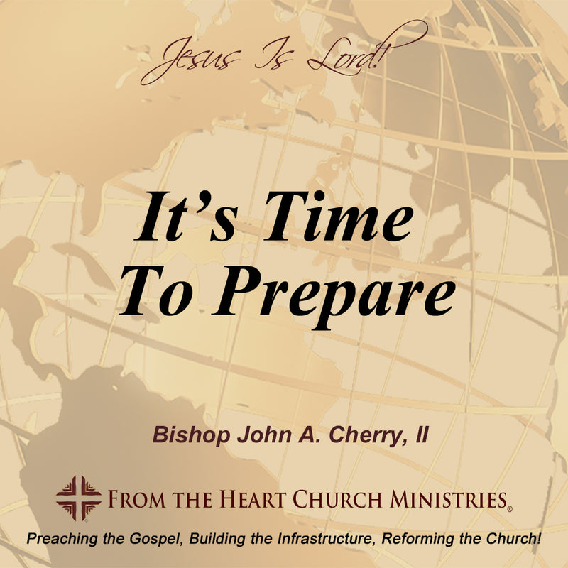 It’s Time To Prepare