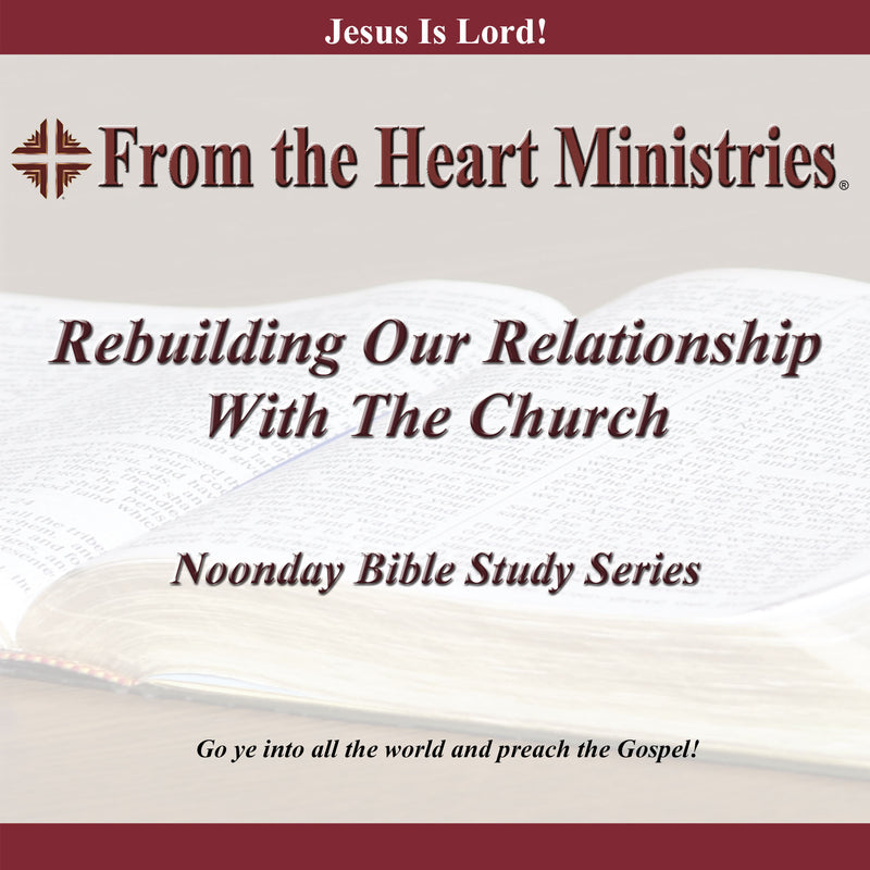 Rebuilding Our Relationship With The Church