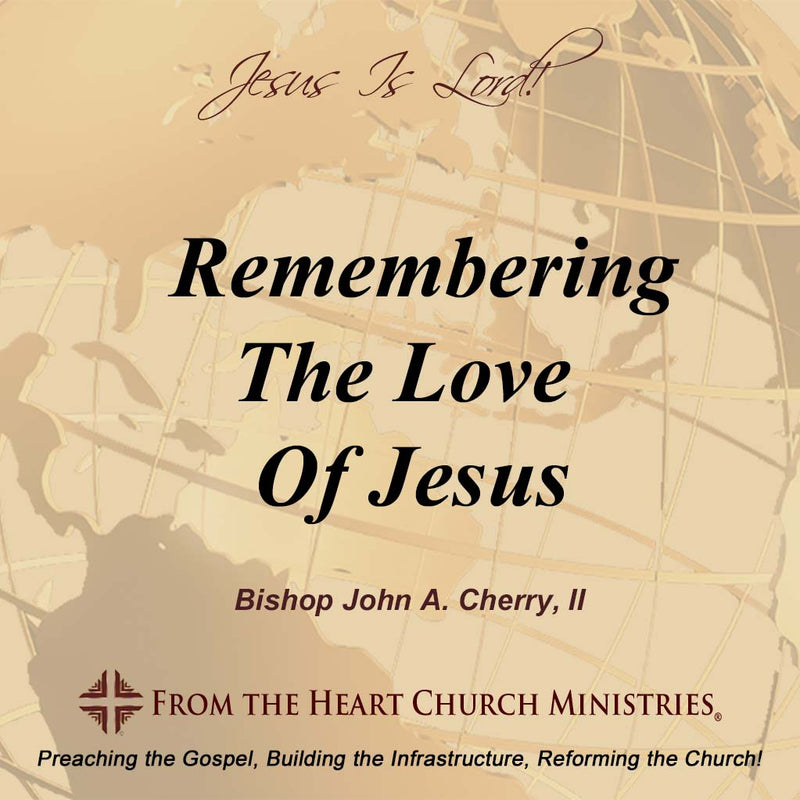 Remembering The Love Of Jesus