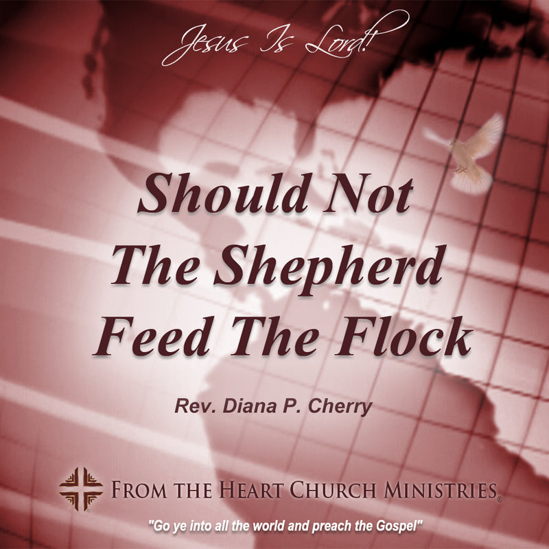 Should Not The Shepherd Feed The Flock?