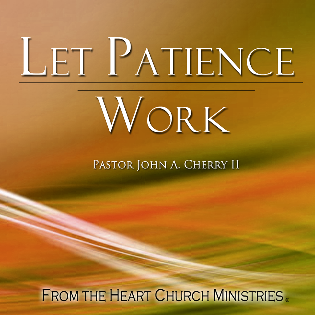Let Patience Work