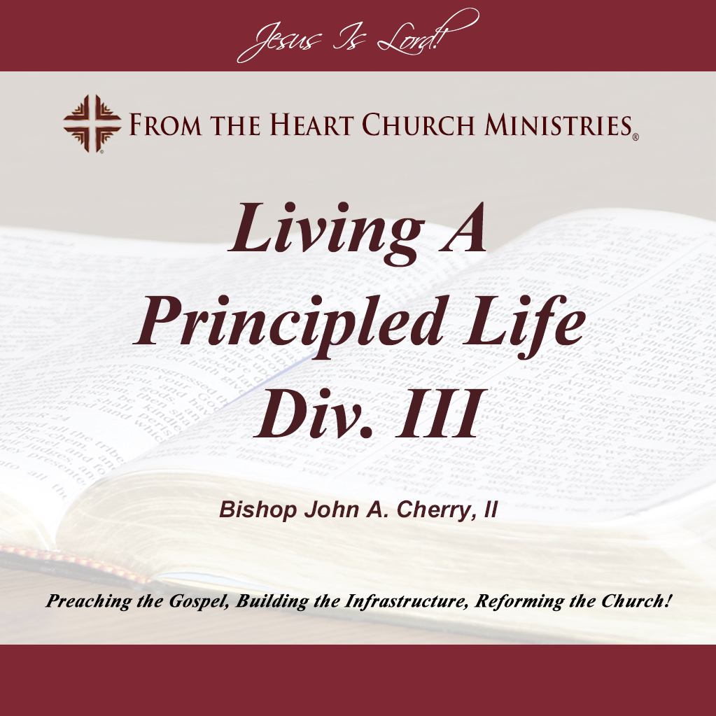 Living A Principled Life Div. III