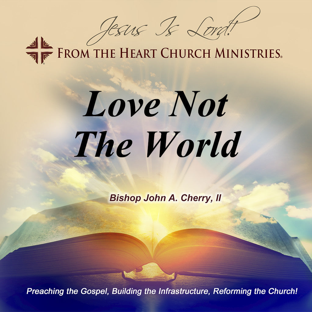 Love Not The World