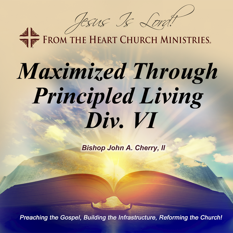 Maximized Through Principled Living Div. VI