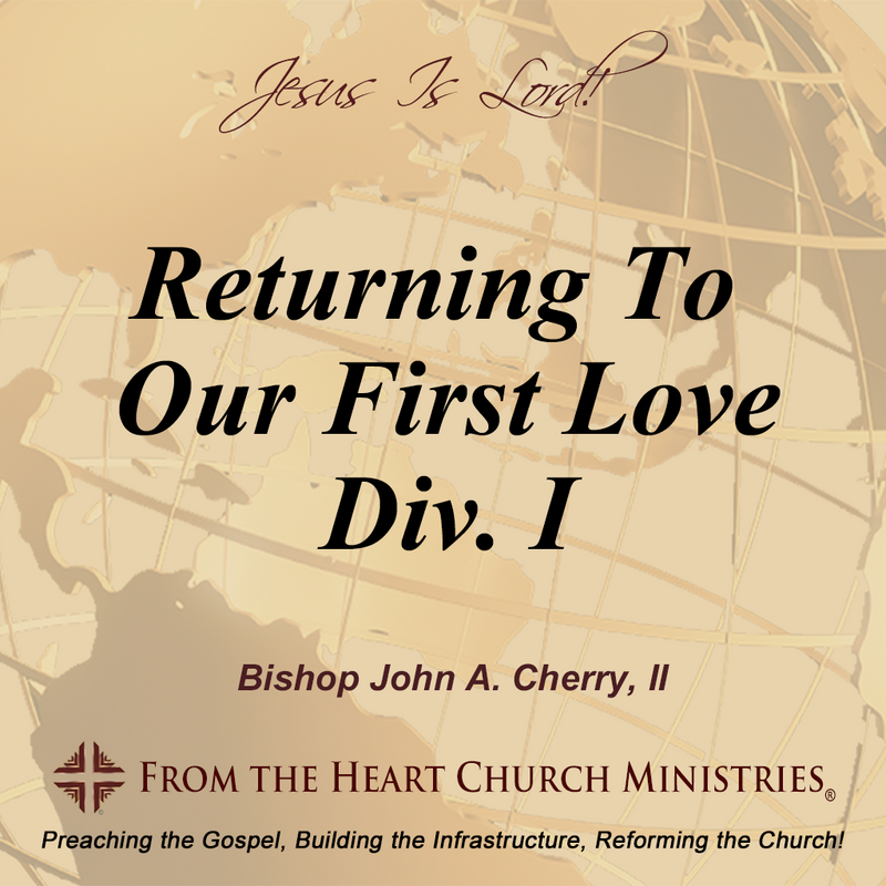 Returning To Our First Love Div. I