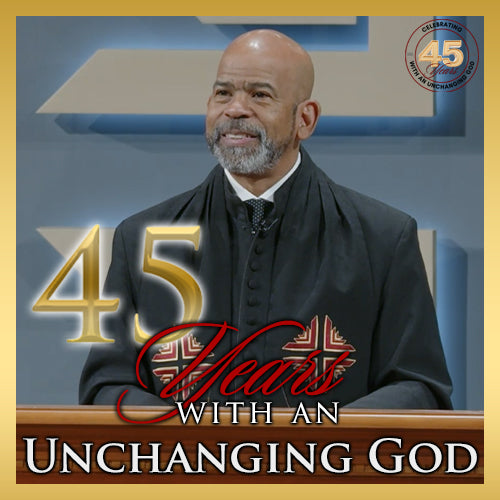 45 Years With An Unchanging God