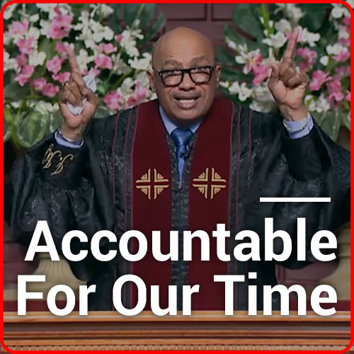 Accountable For Our Time