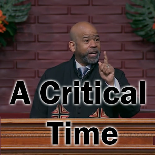 A Critical Time – From the Heart Church Ministries®