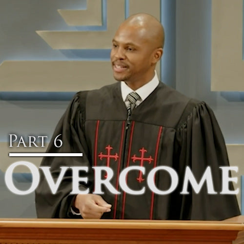 Overcome Pt. 6