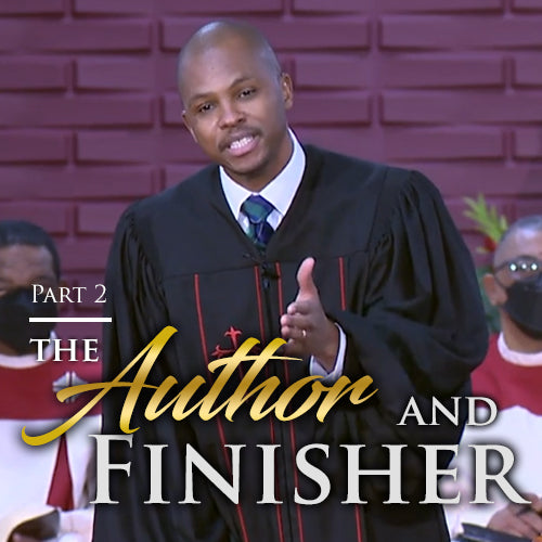 The Author And Finisher Pt. 2