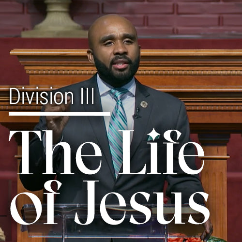 The Life Of Jesus Div. III Pt. 1