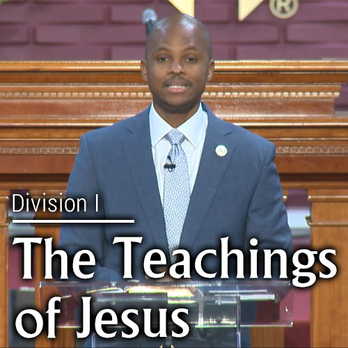 The Teachings Of Jesus Div. I Pt. 3