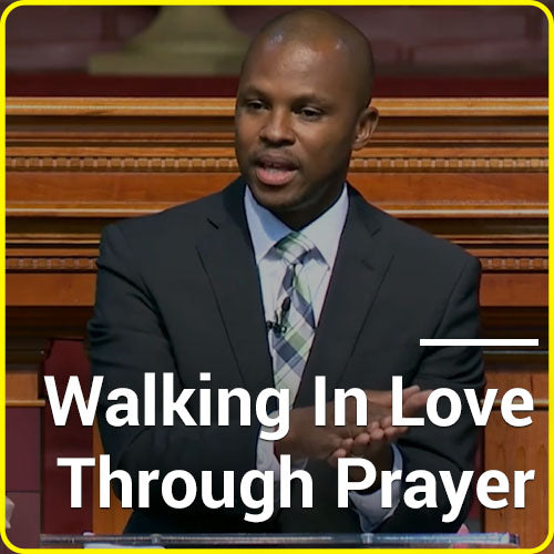 Walking In Love Through Prayer