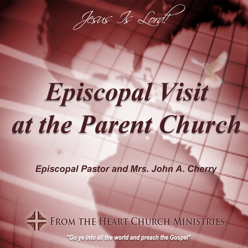 Episcopal Visit at the Parent Church