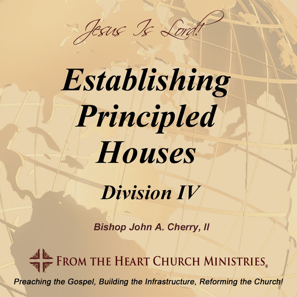 Establishing Principled Houses Div. IV