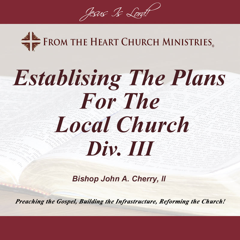 Establishing The Plans For The Local Church Div. III