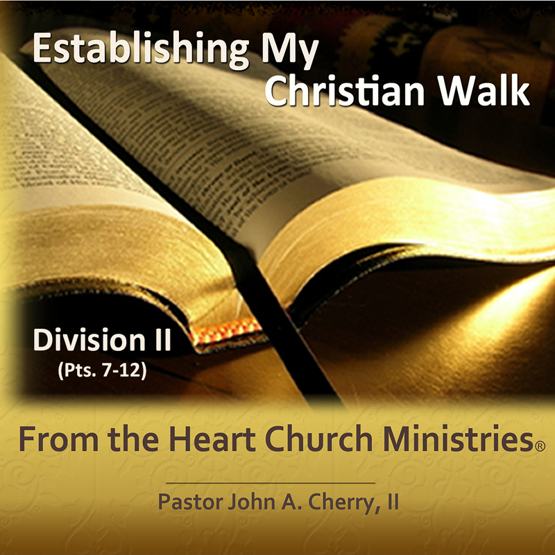 Establishing My Christian Walk Pts. 7-12 Div. II