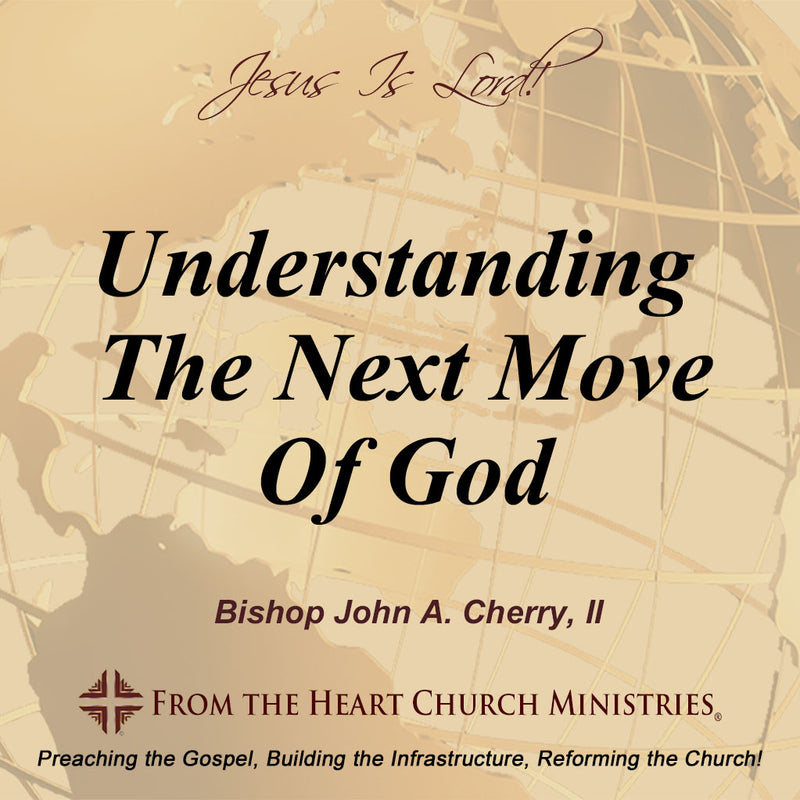 Understanding The Next Move Of God