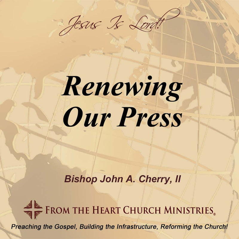 Renewing Our Press