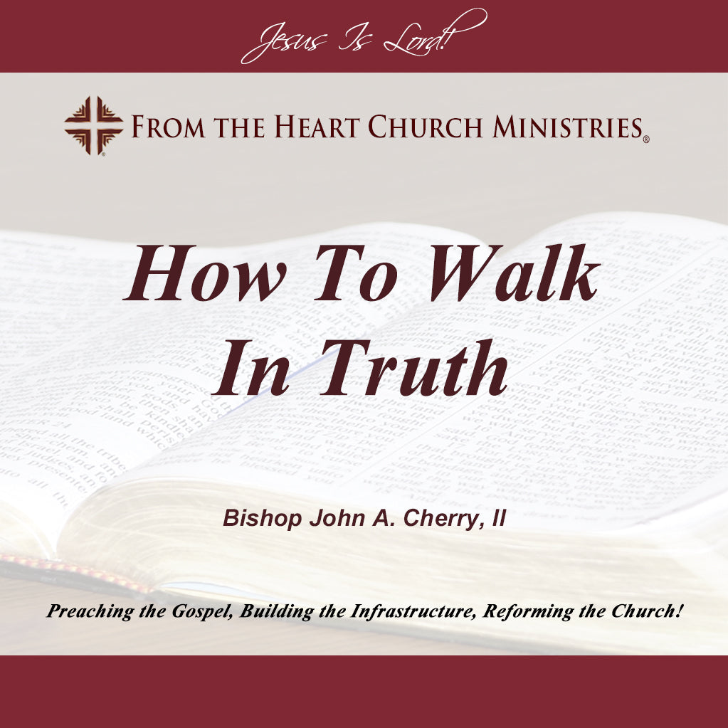 How To Walk In Truth