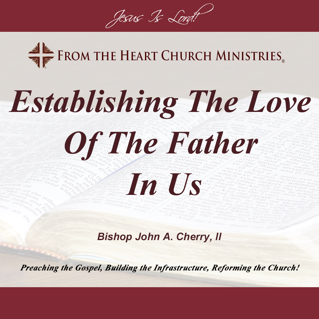 Establishing The Love Of The Father In Us