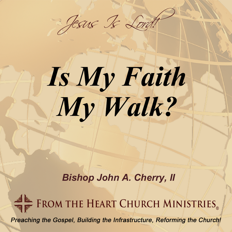 Is My Faith My Walk?