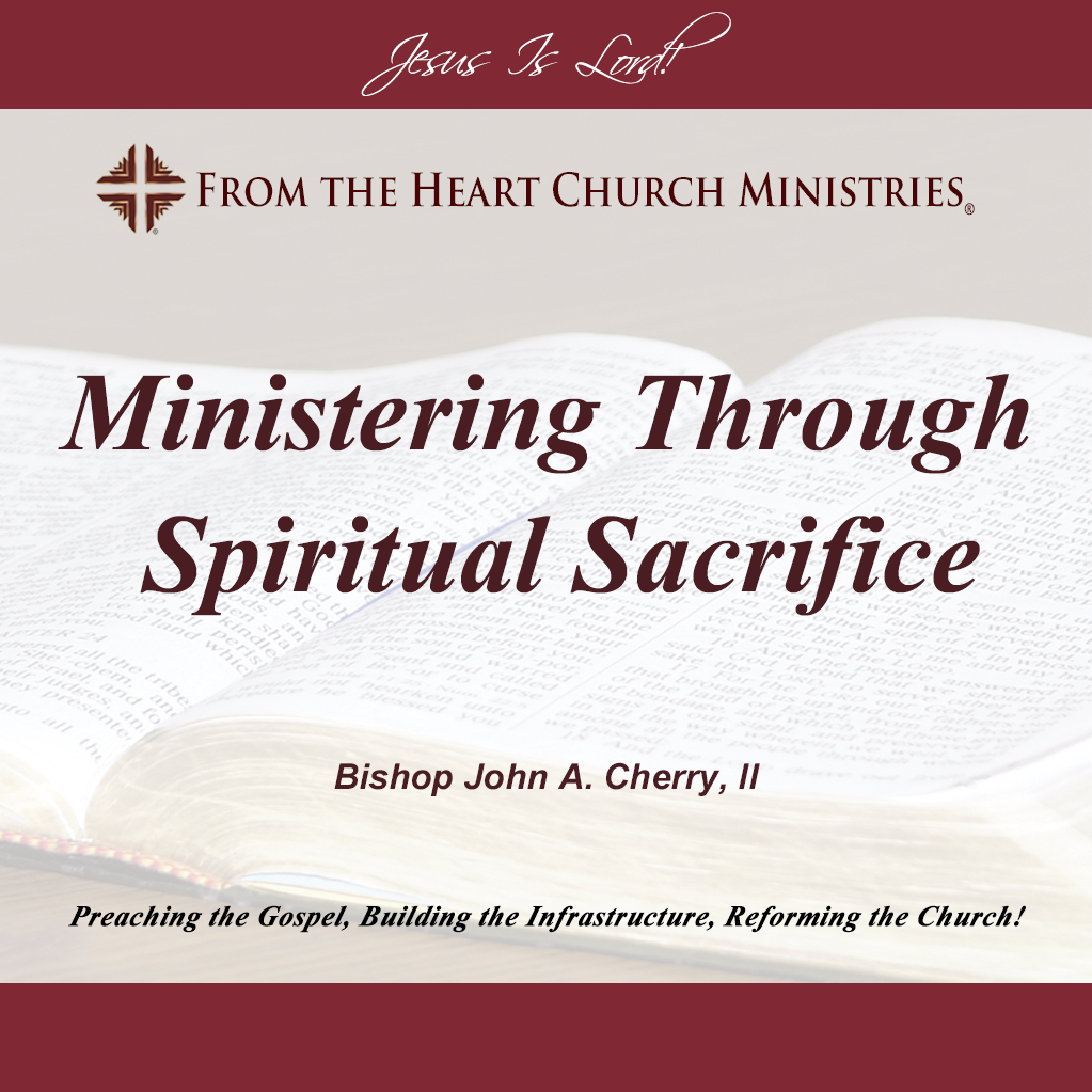 Ministering Through Spiritual Sacrifice