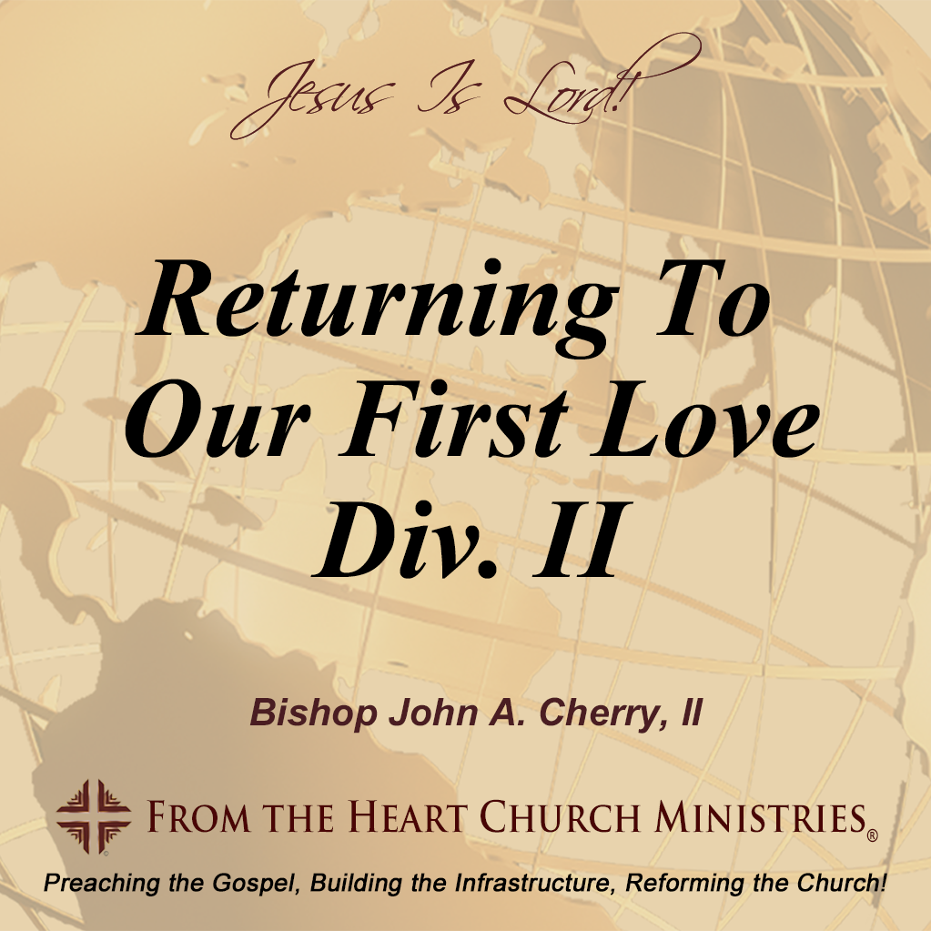 Returning To Our First Love Div. II