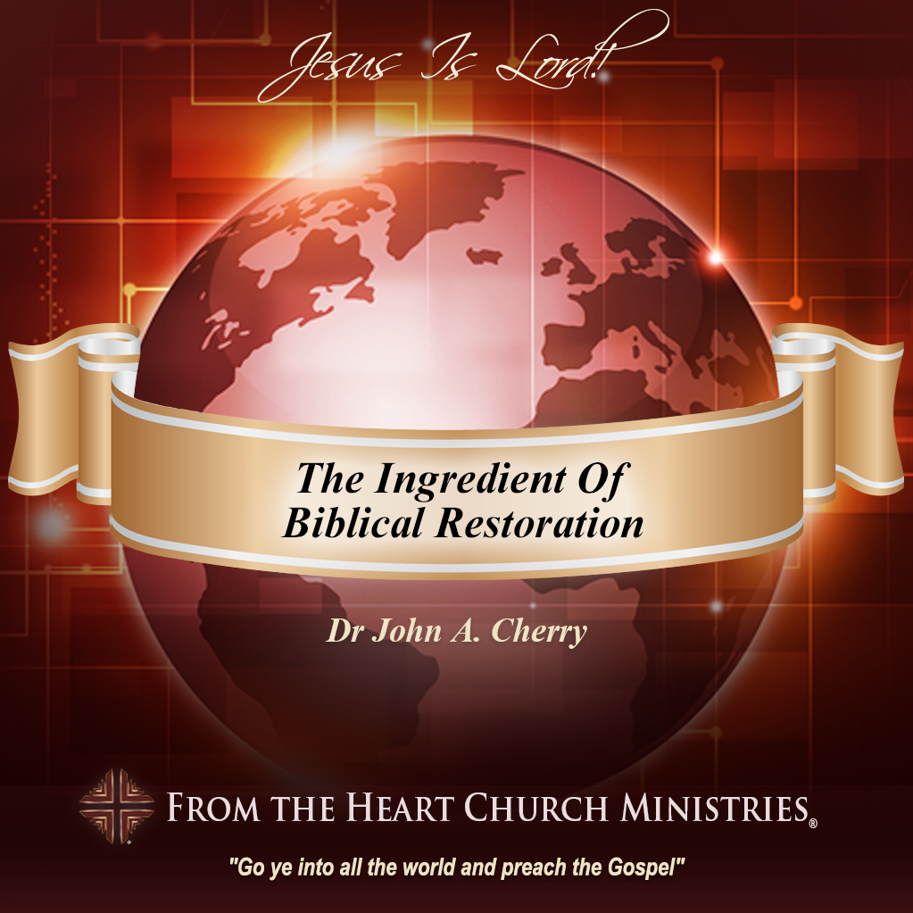 The Ingredient Of Biblical Restoration